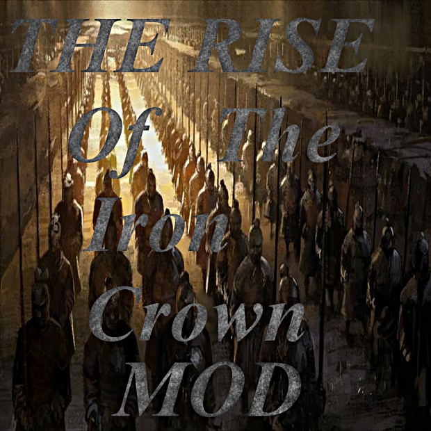 The Rise of the Iron Crown mod -1.0 Beta release.