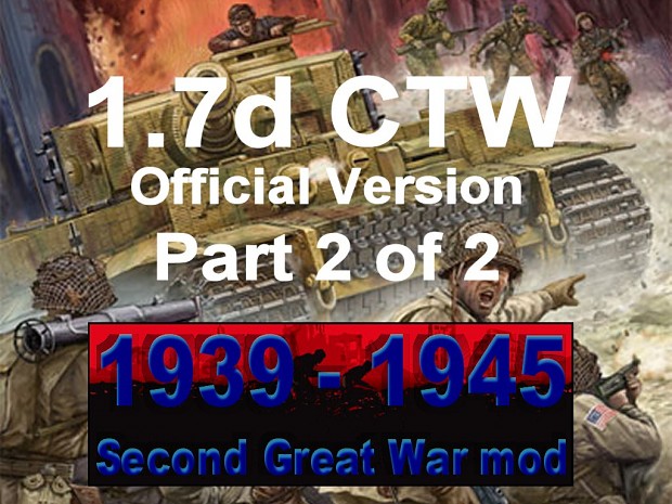 1939-1945 Second Great War 1.7 CTW - Part 2