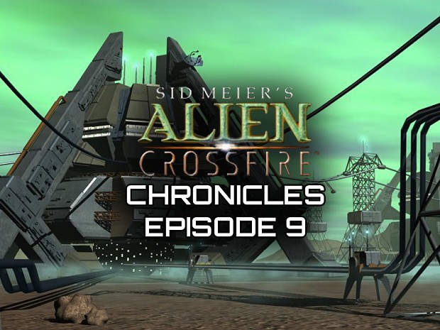 Alien Crossfire Chronicles: Episode 9