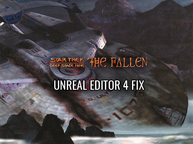 Star Trek: DS9 - The Fallen Unreal Editor 4 Fix