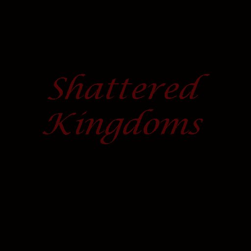 Shattered Kingdoms