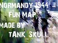 Normandy 1944 Fun Map feat GSM. Updated.