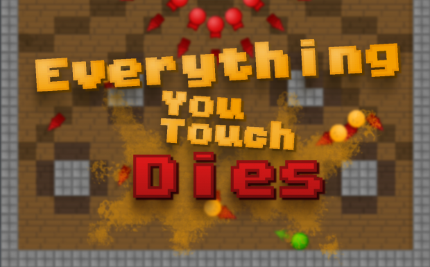 Everything you Touch Dies