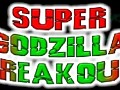 Super Godzilla Breakout!