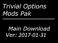 trivial_options_mods_pak_main_2017-01-31.zip