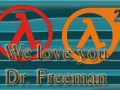 We love you Dr. Freeman