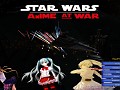 Anime at War 2.0  [The Universe Empire]