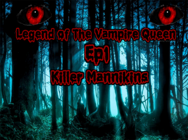 Legend Of The Vampire Queen Ep 1 Killer Mannikins