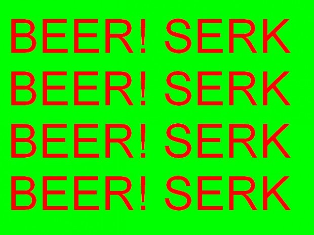 Beer! Serk (Pre-Alpha)