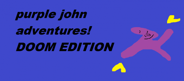 Purple John adventures! DOOM EDITION