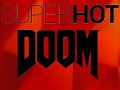 Superhot Doom 0.01 version