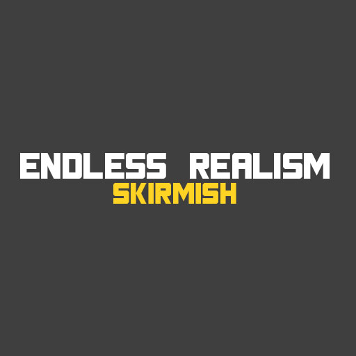 Endless Realism: Skirmish 1.0