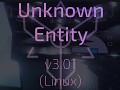 Unknown Entity - v3.01 (Linux) [.7z]