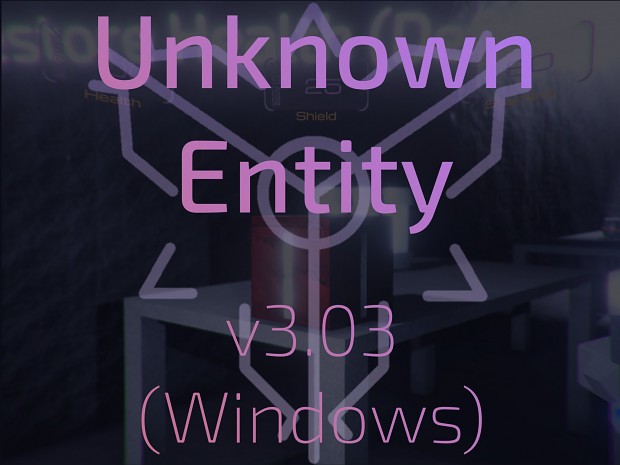 Unknown Entity - v3.03 (Windows) [.7z]