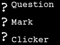 Question Mark Clicker v1.0.0
