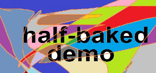 Half-Baked Demo
