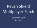 Raven Shield Multiplayer Patch - OpenRVS v1.0