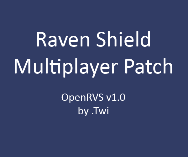 Raven Shield Multiplayer Patch - OpenRVS v1.0