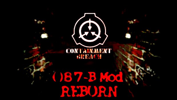 SCP Containment Breach 087-B Mod (Reborn)
