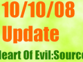 Heart Of Evil: Source Update 10/10/08