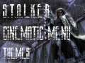 S.T.A.L.K.E.R.: CoC Cinematic Menu Themes