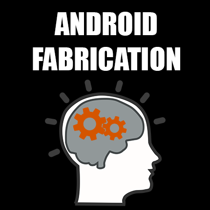 AndroidFabrication