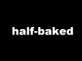 Half-Baked Prerelease 1.0.0.0