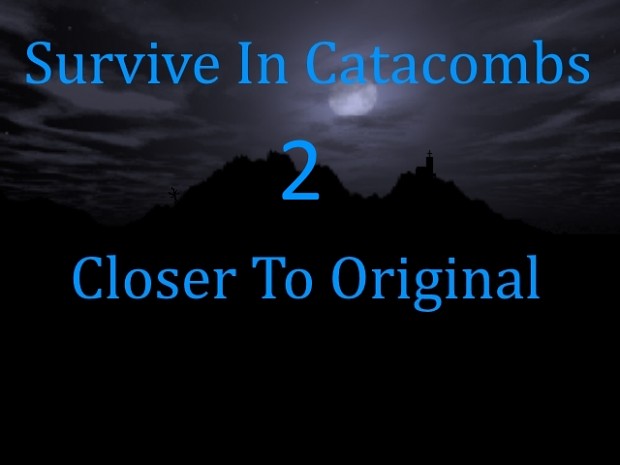 Survive In Catacombs 2 ( Closer To Original )