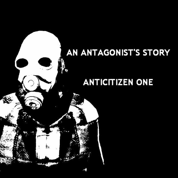 An Antagonist's Story: Anticitizen One