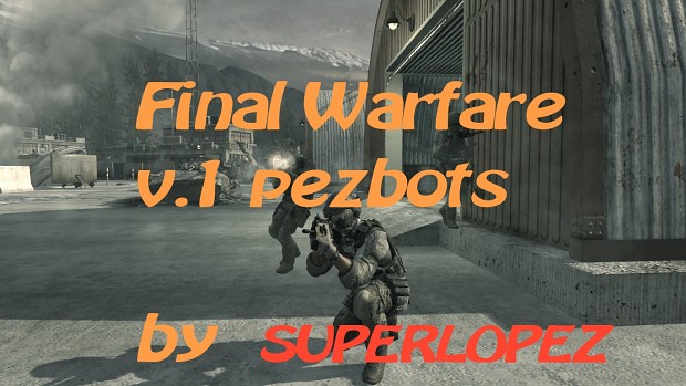 Final Warfare pezbot v.1 BY SUPERLOPEZ