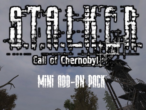 Call of Chernobyl Mini Add - on Pack [UPDATED]