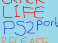 [PS2] Crack-Life - Final release (v1.0)