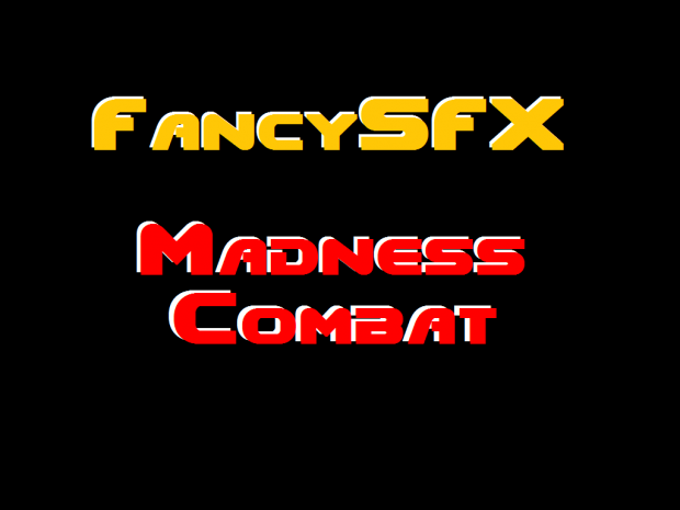 FancySFX - Madness Combat
