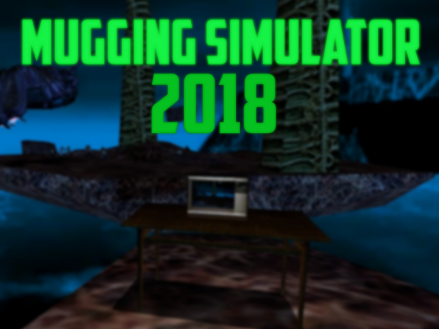 Mugging Simulator 2018 v1.0