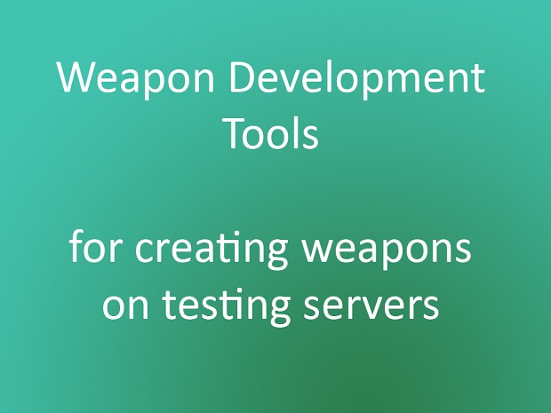 Weapon Development Tools
