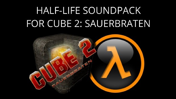 Half-Life Soundpack for Cube 2: Sauerbraten