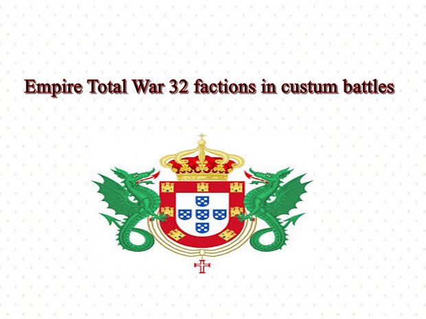 Empire:Total war 32 factions in customized battles