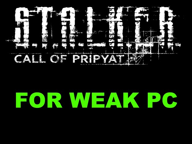 S.T.A.L.K.E.R Call of Pripyat for weak pc