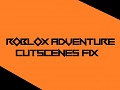 Roblox Adventure Cutscenes Fixed