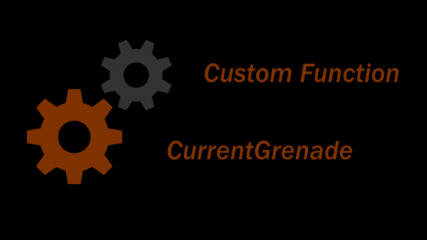 Custom function "CurrentGrenade"