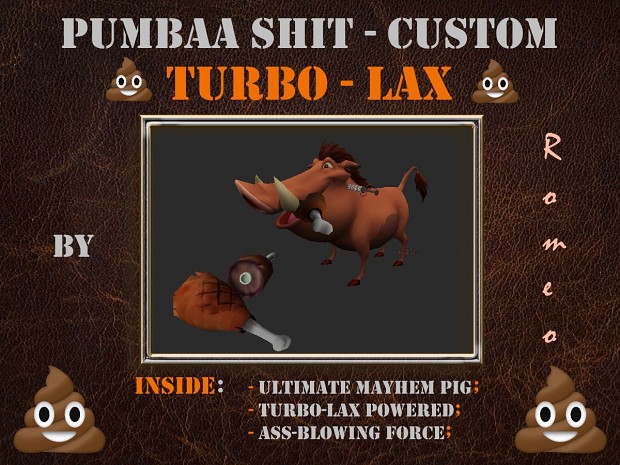 Pumbaa Shit-custom - Turbo Lax