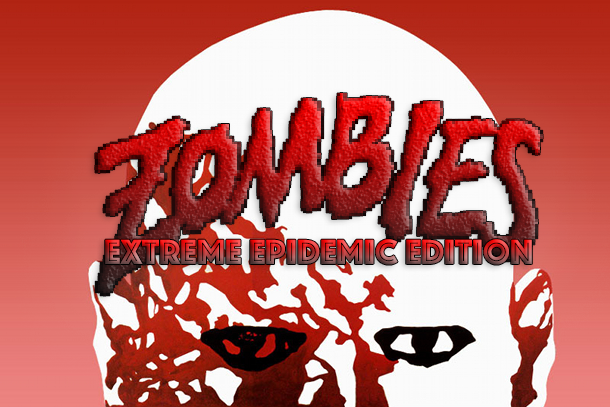 ZOMBIES: Extreme Epidemic Edition v2.0 8/23/18