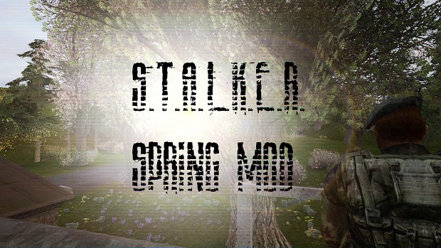 S.T.A.L.K.E.R.: Call Of chernobyl Spring Mod