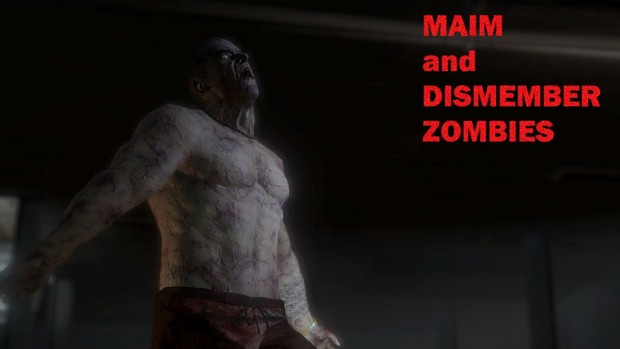 MAIM and DISMEMBER ZOMBIES