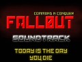 Today is the Day you Die - CNC Fallout Soundtrack