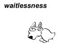 Waitlessness
