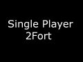 Single Player 2Fort Video
