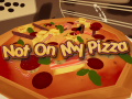 Not On My Pizza 1.0.0