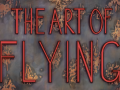 The Art of Flying Trailer