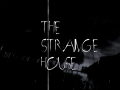 The Strange House Demo